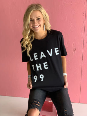 'Leave The 99' Unisex Tshirt